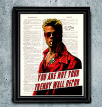 Load image into Gallery viewer, You Are Not Your Trendy Wall Decor - Tyler Durden Art print on the Specialty paper of your choice.